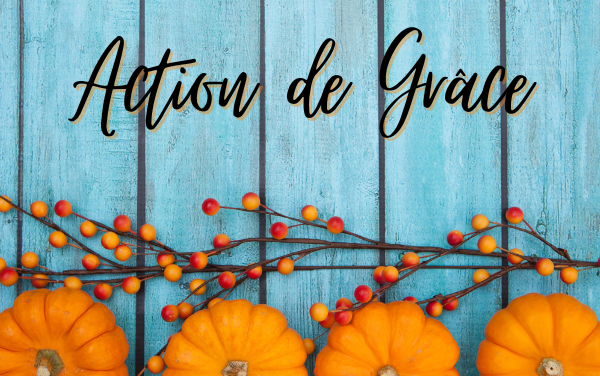 Action de Grâce: nos bureaux fermés !