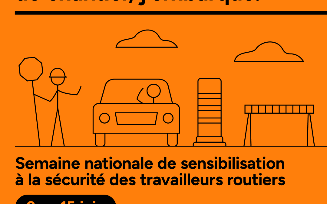 Semaine nationale de sensibilisation à la sécurité des travailleurs routiers 2025