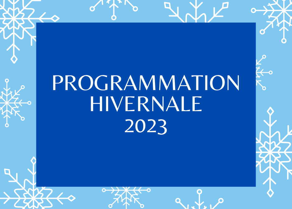 Programmation hivernale 2023!