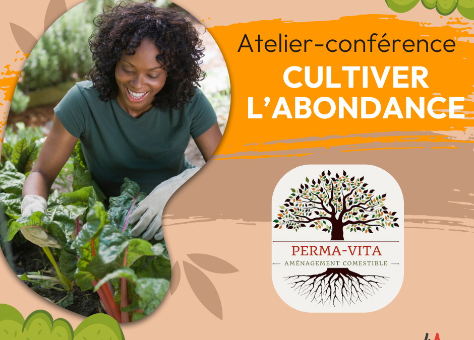 ANNULÉ – Atelier-conférence : cultiver l&rsquo;abondance